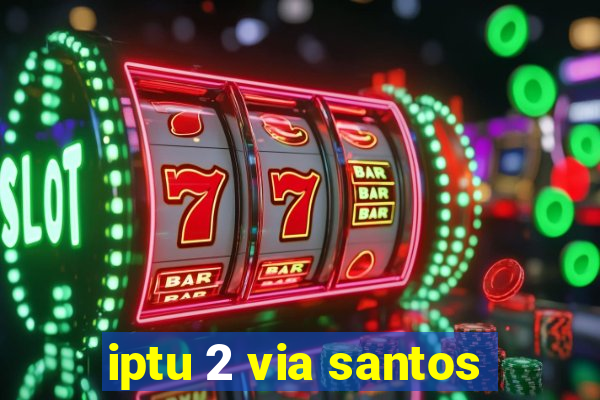 iptu 2 via santos